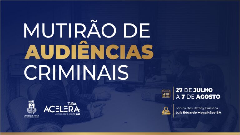 tj-ba-promove-mutirao-de-audiencias-criminais-em-luis-eduardo-magalhaes