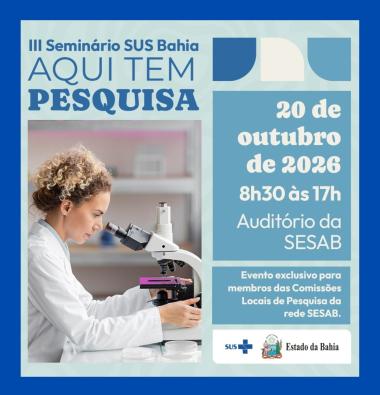 sesab-promove-iii-seminario-sus-bahia-em-20-de-outubro,-fortalecendo-as-comissoes-locais-de-pesquisa