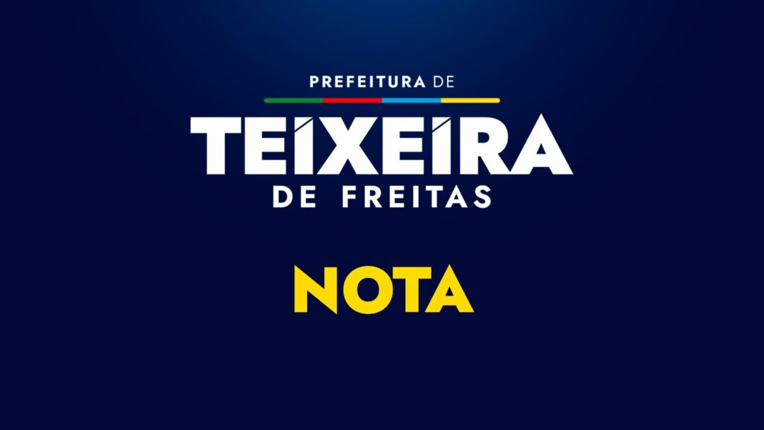 Prefeitura de Teixeira de Freitas emite nota oficial na Bahia