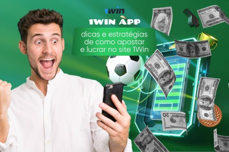 1Win app: dicas e estratégias de como apostar e lucrar no site 1Win